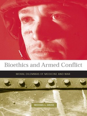 cover image of Bioethics and Armed Conflict